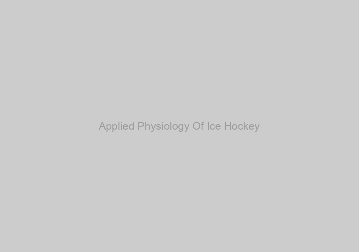 Applied Physiology Of Ice Hockey